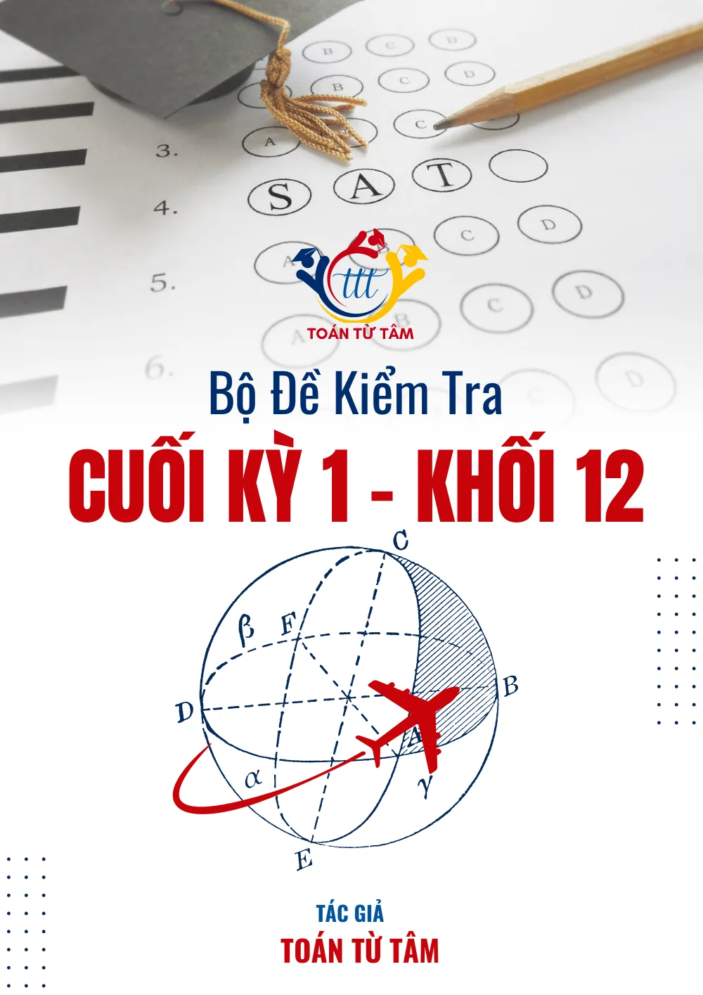 Xem trước trang 1 của "Bộ Đề Kiểm Tra Cuối Kỳ 1 - Toán 12 - Năm học 2024-2025"