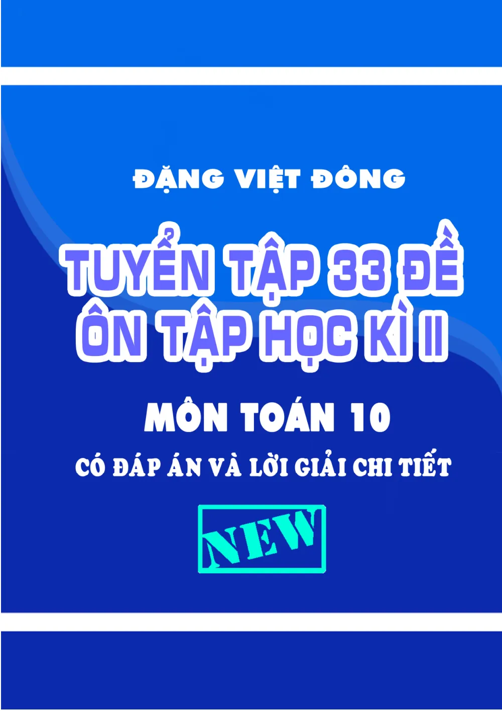 Xem trước trang 1 của "Tuyển tập 33 đề ôn tập Học kỳ 2 môn Toán 10 có đáp án và lời giải chi tiết"