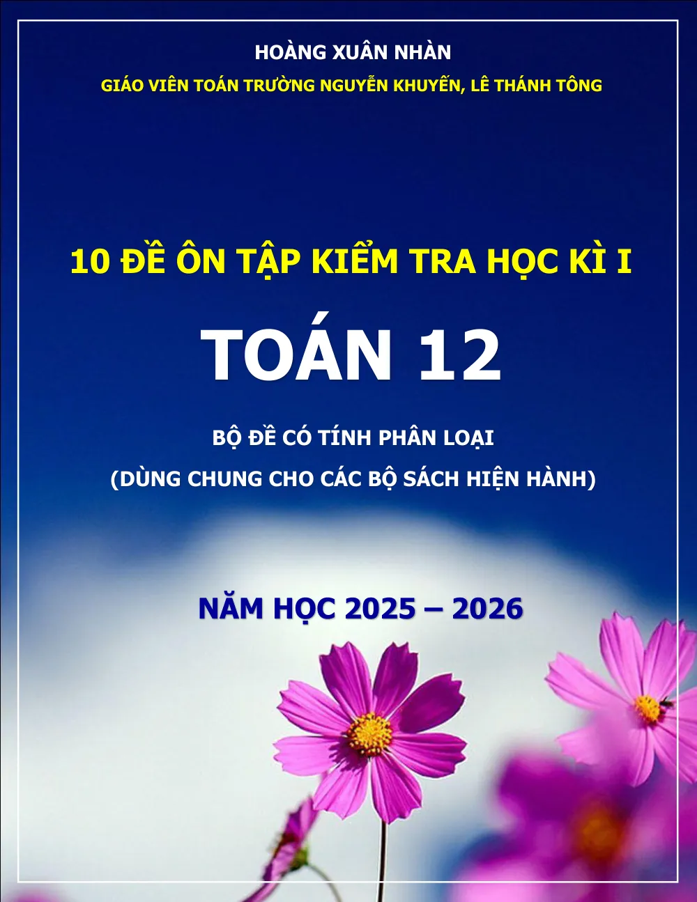 Xem trước trang 1 của "10 Đề Ôn Tập Kiểm Tra Học Kỳ I Toán 12 - Năm Học 2025-2026 - Hoàng Xuân Nhàn"