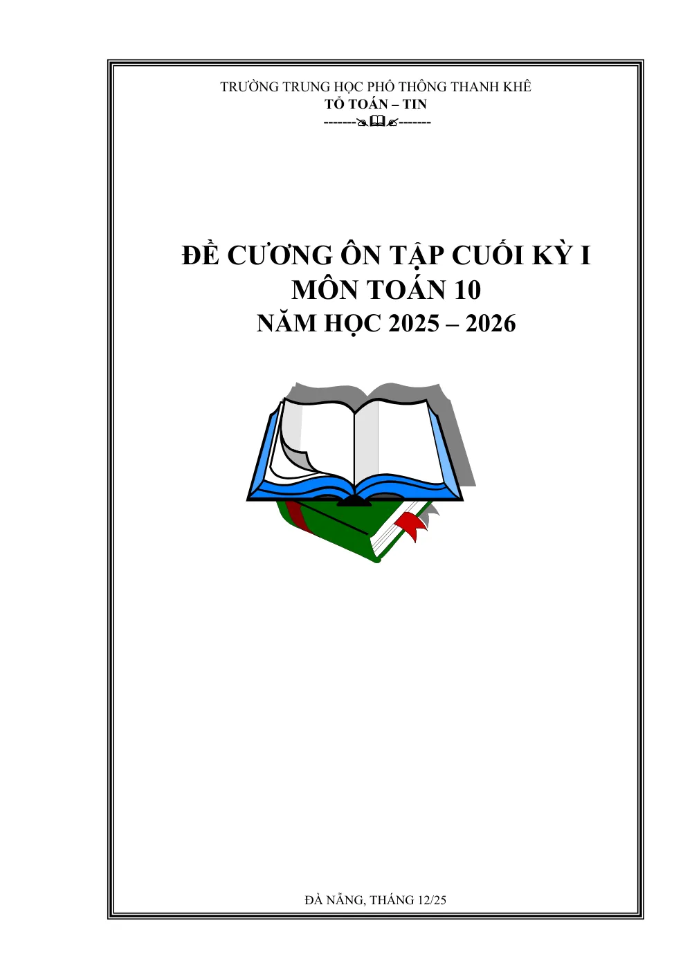 Xem trước trang 1 của "Đề Cương Ôn Tập Cuối Kỳ I - Toán 10 - Năm học 2025-2026 - Trường THPT Thanh Khê - Đà Nẵng"