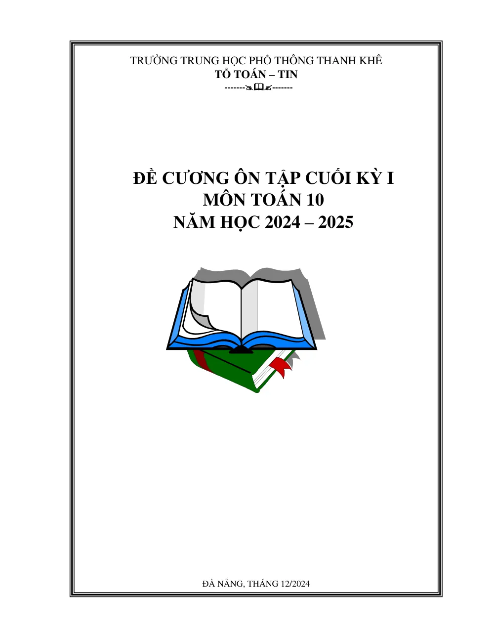 Xem trước trang 1 của "Đề Cương Ôn Tập Cuối Kỳ I - Toán 10 - Trường THPT Thanh Khê - Năm học 2024-2025 - Đà Nẵng"