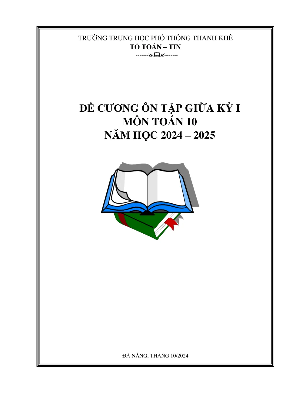 Xem trước trang 1 của "Đề Cương Ôn Tập Giữa Kỳ I Toán 10 Năm Học 2024-2025 - Trường THPT Thanh Khê - Đà Nẵng"