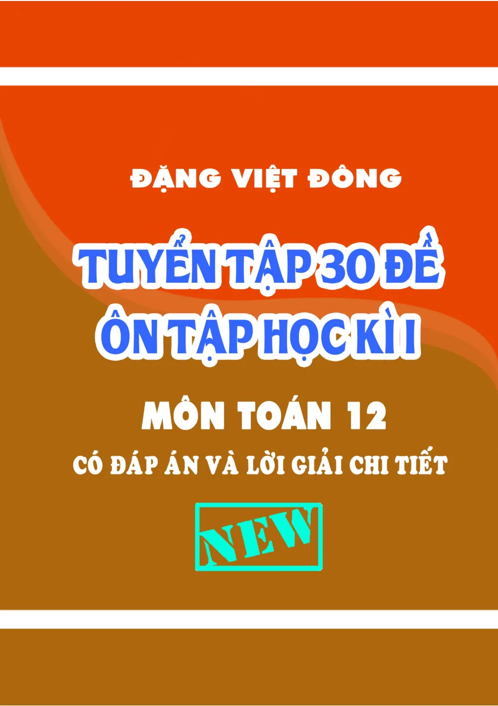 Xem trước trang 1 của "Tuyển tập 30 đề ôn tập học kỳ 1 Toán 12 có đáp án và lời giải chi tiết - Dạng viết"